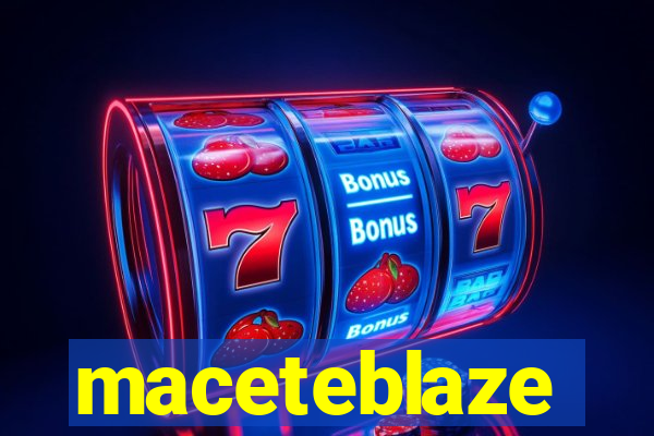 maceteblaze