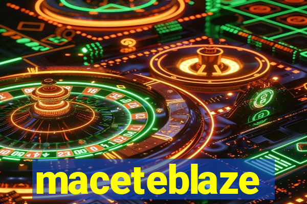 maceteblaze