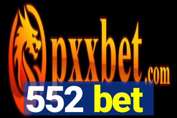 552 bet