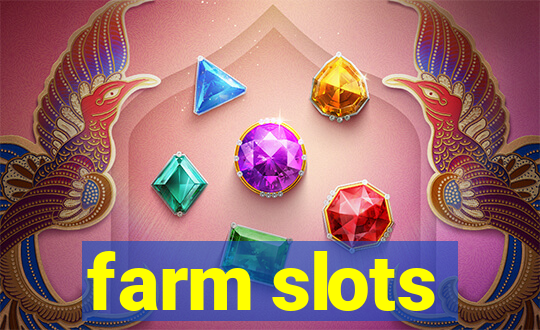 farm slots