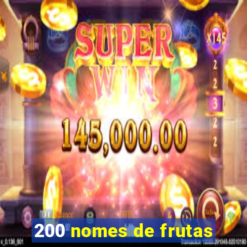 200 nomes de frutas