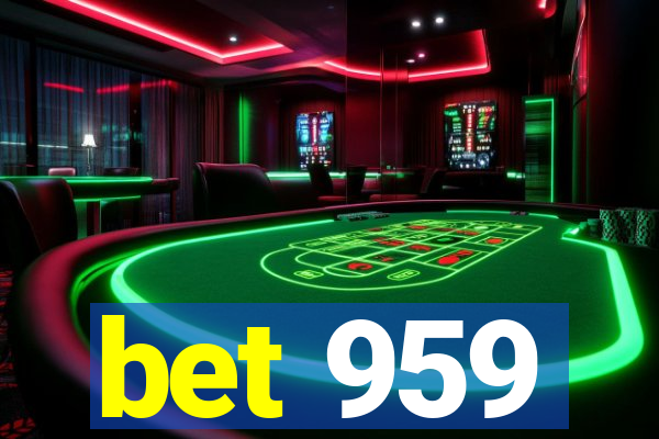 bet 959