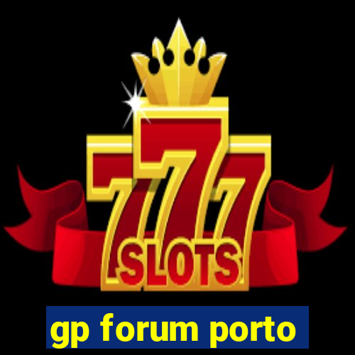 gp forum porto