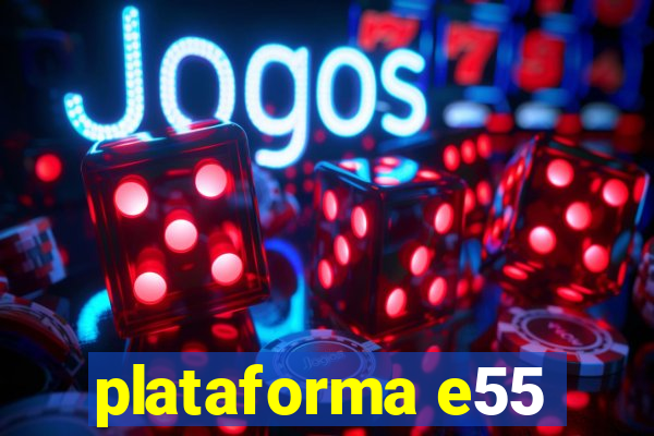 plataforma e55