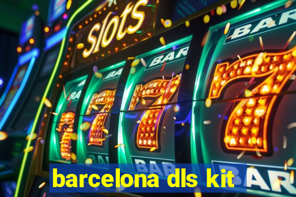 barcelona dls kit