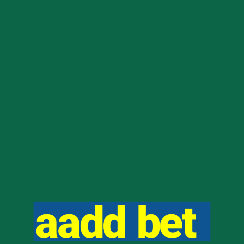 aadd bet