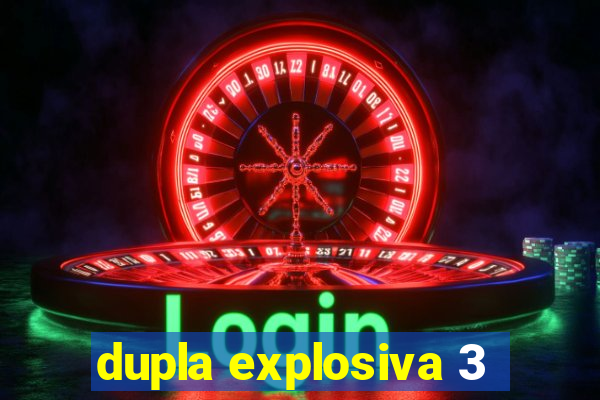 dupla explosiva 3