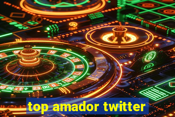 top amador twitter