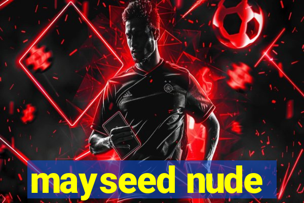 mayseed nude