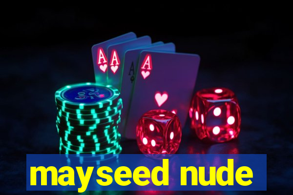 mayseed nude