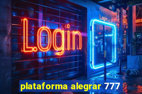 plataforma alegrar 777