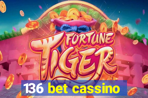 136 bet cassino