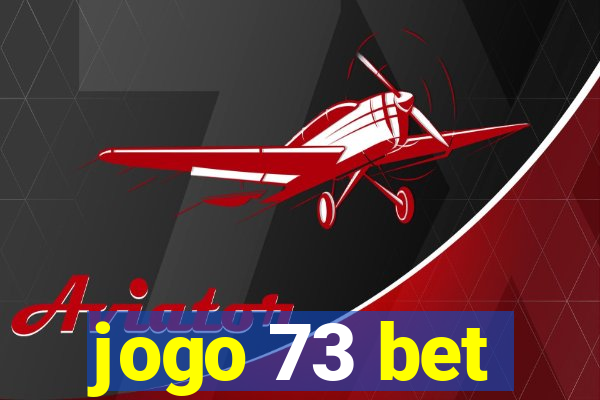 jogo 73 bet