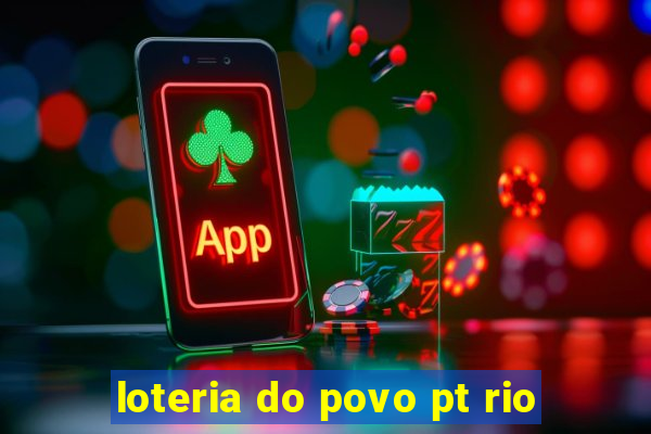 loteria do povo pt rio