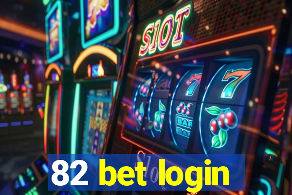 82 bet login