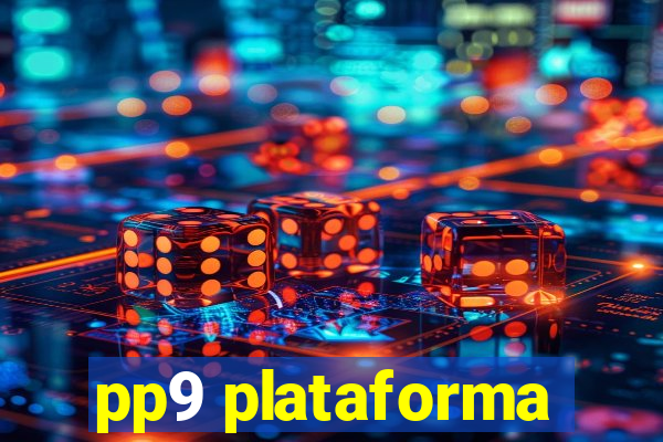 pp9 plataforma