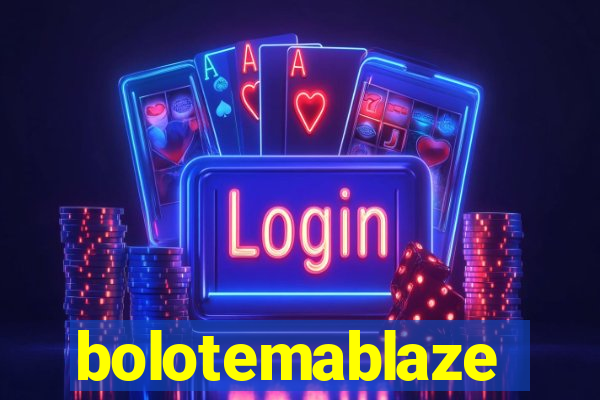 bolotemablaze