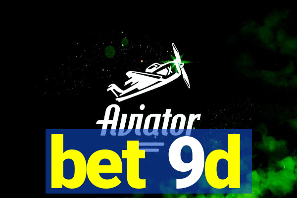 bet 9d