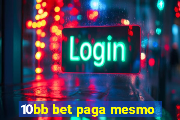 10bb bet paga mesmo