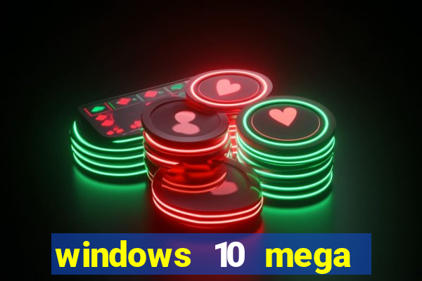 windows 10 mega lite premium download