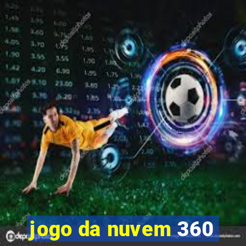 jogo da nuvem 360