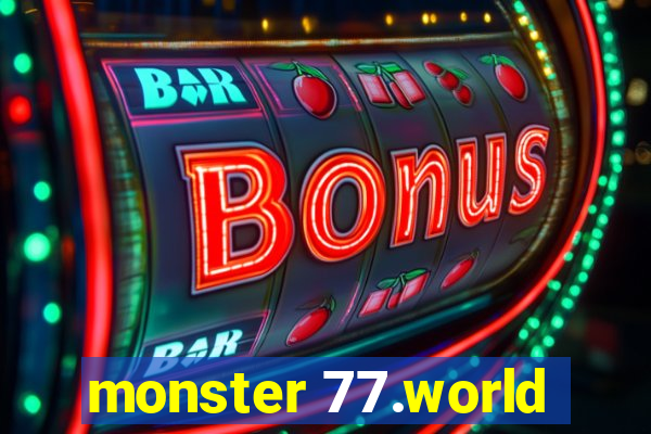 monster 77.world