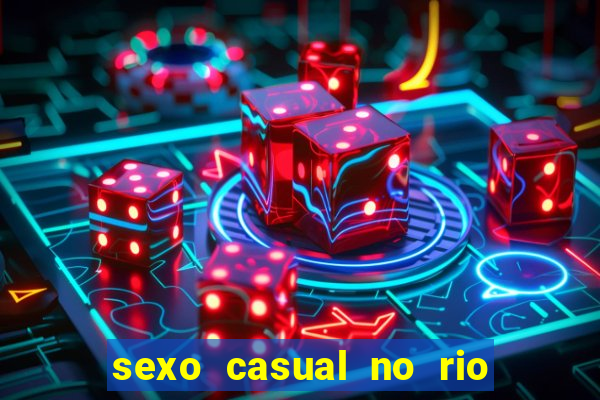 sexo casual no rio de janeiro