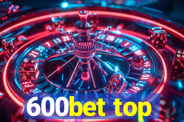 600bet top