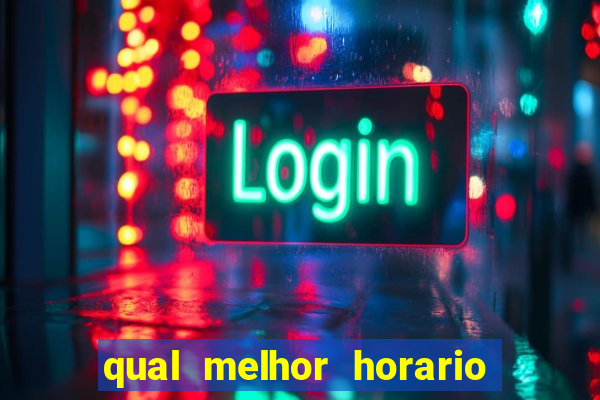 qual melhor horario para jogar pixbet