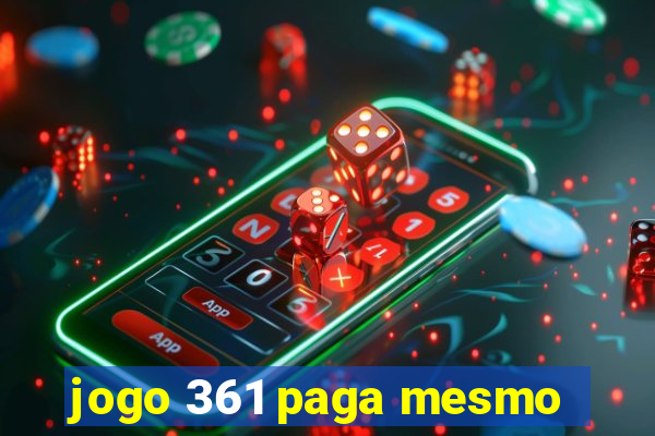 jogo 361 paga mesmo