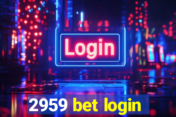 2959 bet login