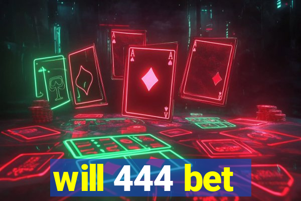 will 444 bet