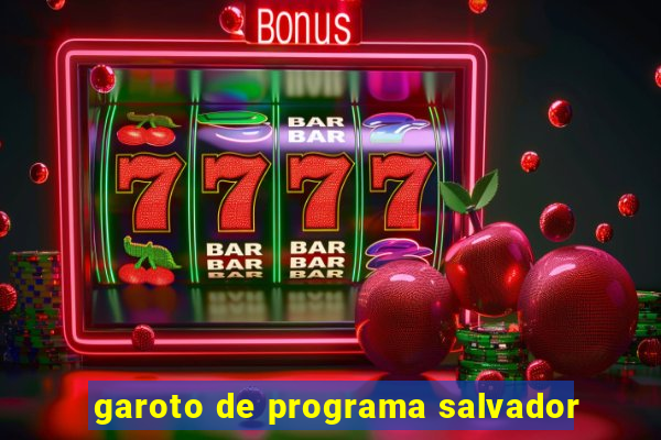 garoto de programa salvador