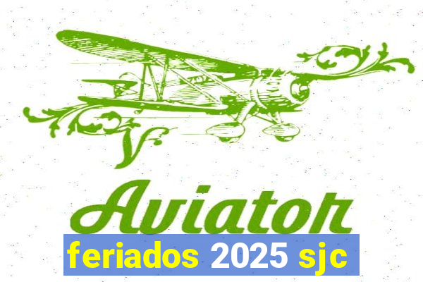 feriados 2025 sjc