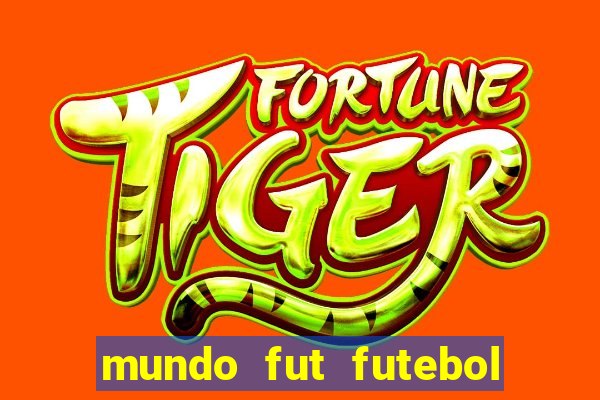 mundo fut futebol ao vivo