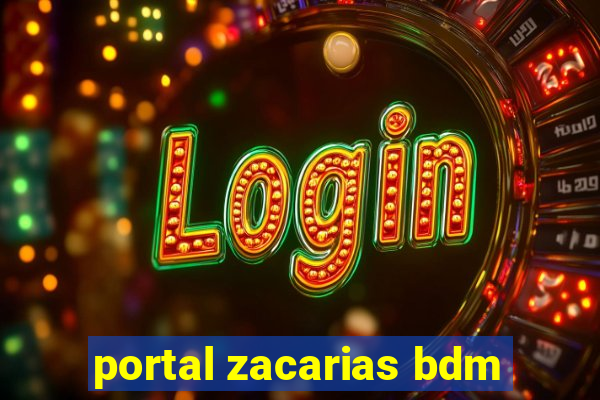 portal zacarias bdm