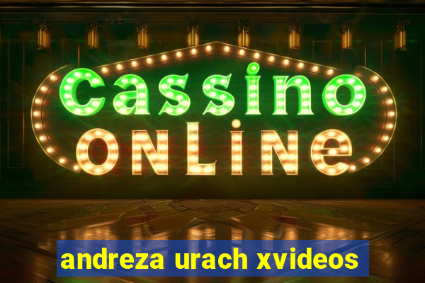 andreza urach xvideos