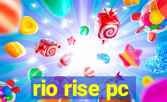 rio rise pc