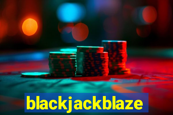 blackjackblaze