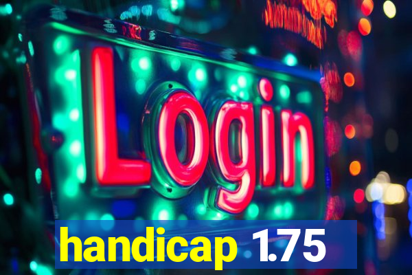 handicap 1.75