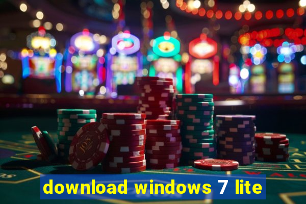 download windows 7 lite