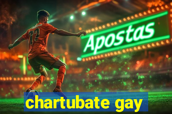 chartubate gay