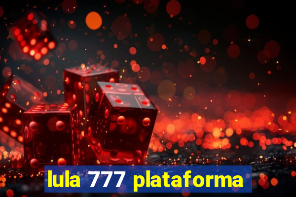 lula 777 plataforma