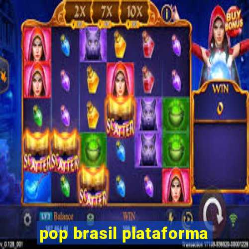 pop brasil plataforma