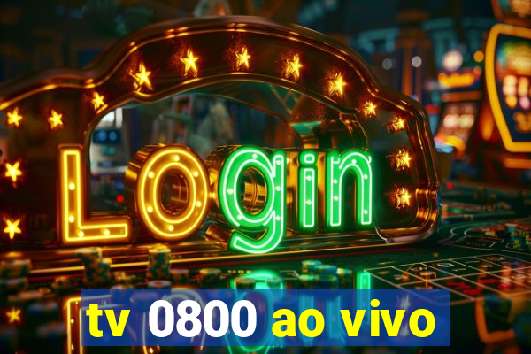 tv 0800 ao vivo