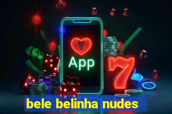 bele belinha nudes