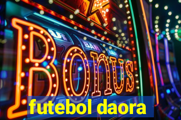 futebol daora