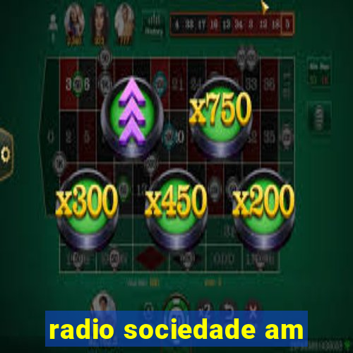 radio sociedade am