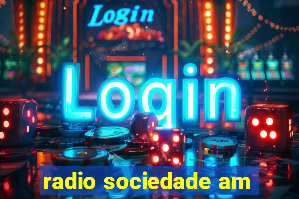 radio sociedade am