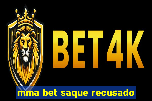 mma bet saque recusado